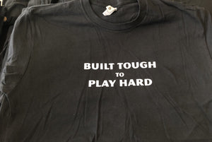 Built Tough to Play Hard T-Shirts DungeonBeds